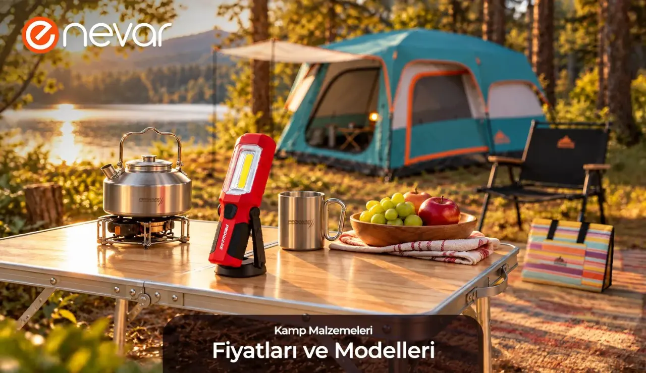 Kamp Malzemeleri Fiyatları ve Modelleri